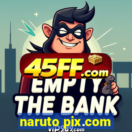 naruto pix.com